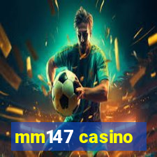 mm147 casino
